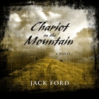 Chariot on the Mountain Lib/E By Jack Ford, Allyson Johnson (Read by) Cover Image