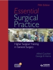Essential Surgical Practice: Higher Surgical Training in General Surgery, Fifth Edition Cover Image