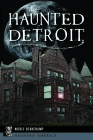 Haunted Detroit (Haunted America) By Nicole Beauchamp Cover Image