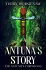 Antuna's Story By Terry Birdgenaw Cover Image