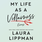 My Life as a Villainess: Essays By Laura Lippman (Read by) Cover Image