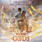 Set Fire to the Gods Lib/E By Sara Raasch, Kristen Simmons, Andrew Eiden (Read by) Cover Image