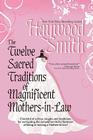 The Twelve Sacred Traditions of Magnificent Mothers-In-Law By Haywood Smith Cover Image