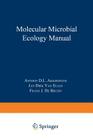 Molecular Microbial Ecology Manual By Antoon D. L. Akkermans, Jan Dirk Van Elsas, Frans J. De Bruijn Cover Image