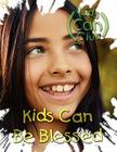 Kids Can Be Blessed By Mary Ann Weber (Editor) Cover Image