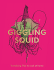 The Giggling Squid Cookbook: Tantalising Thai Dishes to Enjoy Together Cover Image