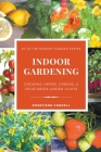 Indoor Gardening: Growing Herbs, Greens, & Vegetables Under Lights By Rosefiend Cordell Cover Image