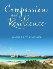 Compassion and Resilience By Margaret Carson Cover Image