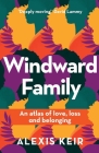 Windward Family: An atlas of love, loss and belonging By Alexis Keir Cover Image
