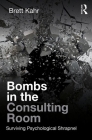 Bombs in the Consulting Room: Surviving Psychological Shrapnel Cover Image