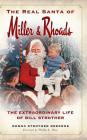 The Real Santa of Miller & Rhoads: The Extraordinary Life of Bill Strother By Donna Strother Deekens, Phillip L. Wenz (Foreword by) Cover Image