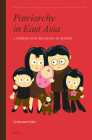 Patriarchy in East Asia: A Comparative Sociology of Gender (Intimate and the Public in Asian and Global Perspectives #2) Cover Image