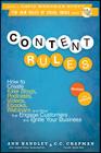 Content Rules: How to Create Killer Blogs, Podcasts, Videos, Ebooks, Webinars (and More) That Engage Customers and Ignite Your Busine (New Rules Social Media #13) By C. C. Chapman, Ann Handley Cover Image