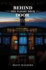 Behind The Flight Deck Door: Insider Knowledge About Everything You've Ever Wanted to Ask A Pilot By Brett Manders Cover Image