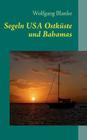 Segeln: USA Ostküste und Bahamas By Wolfgang Blanke Cover Image