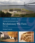 Revolutionary War Forts: New York By Michael Garlock Cover Image