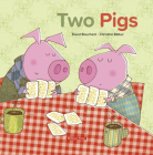 Two Pigs By David Bouchard, Christine Battuz (Illustrator) Cover Image