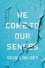 We Come to Our Senses: Stories Cover Image