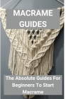 Macrame Guides: The Absolute Guides For Beginners To Start Macrame: Macrame Jewelry Book Cover Image
