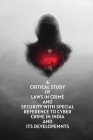 A critical study of laws in crime and security with special reference to cyber crime in india and its developemnts By Anita Jairamji Gaikwad Cover Image