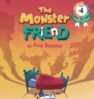 The Monster Friend: Help Children and Parents Overcome their Fears. (Bedtimes Story Fiction Children's Picture Book Book 4): Face your fea By Asaf Rozanes Cover Image