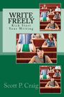 Write Freely: Kick Start Your Writing By Scott P. Craig Cover Image