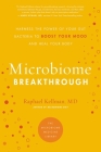 Microbiome Breakthrough: Harness the Power of Your Gut Bacteria to Boost Your Mood and Heal Your Body (Microbiome Medicine Library) By Raphael Kellman, MD Cover Image