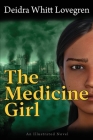 The Medicine Girl By Deidra Whitt Lovegren, Russell Norman (Illustrator) Cover Image