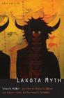 Lakota Myth By James R. Walker, Elaine A. Jahner (Editor), Raymond J. DeMallie (Introduction by) Cover Image