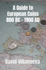 A Guide to European Coins 800 BC - 1900 AD Cover Image