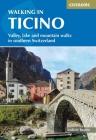 Walking in Ticino: Valley, Lake and Mountain Walks in Southern Switzerland  By Andrew Beattie Cover Image