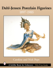Dahl-Jensen(tm) Porcelain Figurines: 1897-1985 (Schiffer Book for Collectors with Price Guide) By Caroline And Nick Pope Cover Image