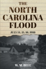 The North Carolina Flood: July 14, 15, 16, 1916 Cover Image
