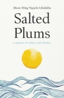Salted Plums: A Memoir of Culture and Identity Cover Image
