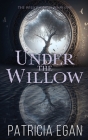 Under the Willow By Patricia Egan Cover Image