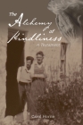 The Alchemy of Kindliness: A Testament Cover Image