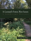 St Leonard's Forest, West Sussex: A Landscape History By Maggie Weir-Wilson Cover Image