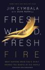 Fresh Wind, Fresh Fire: What Happens When God's Spirit Invades the Hearts of His People By Jim Cymbala, Dean Merrill (With) Cover Image