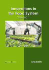 Innovations in the Food System: Volume 1 By Lyla Smith (Editor) Cover Image