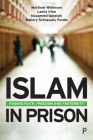 Islam in Prison: Finding Faith, Freedom and Fraternity By Matthew Wilkinson, Lamia Irfan, Muzammil Quraishi Cover Image