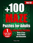+100 Maze Puzzles for Adults: Large 111 Maze With Solutions, Brain Games Activity Book for Adults, 8.5x11 Large Print One Maze per Page (Vol 02) By Pazuru Nest Cover Image