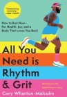 All You Need is Rhythm & Grit: How to Run Now—for Health, Joy, and a Body That Loves You Back By Cory Wharton-Malcolm Cover Image