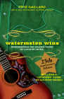 Watermelon Wine: Remembering the Golden Years of Country Music By Frye Gaillard, Dave Paulson (Introduction by), Peter Cooper (Introduction by) Cover Image