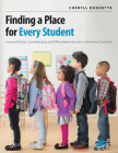 Finding a Place for Every Student: Inclusive practices, social belonging, and differentiated instruction in elementary classrooms By Cheryll Duquette Cover Image