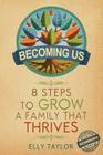 Becoming Us: 8 Steps to Grow a Family That Thrives By Elly Taylor Cover Image