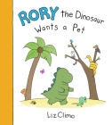 Rory the Dinosaur Wants a Pet By Liz Climo Cover Image