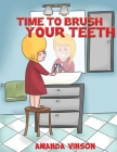 Time to Brush Your Teeth By Amanda Vinson Cover Image