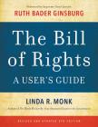 The Bill of Rights: A User's Guide By Linda R. Monk, Justice Ruth Bader Ginsburg (Foreword by) Cover Image