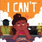 I Can't By Charita Carthen, Garin Adi S. (Illustrator), O. R. Johnson (Editor) Cover Image