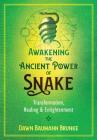 Awakening the Ancient Power of Snake: Transformation, Healing, and Enlightenment Cover Image